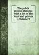 The public general statutes: with a list of the local and private ., Volume 9, Great Britain, Incorporated Council of Law Reporting for England and Wales 