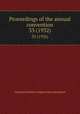 Proceedings of the annual convention. 33 (1932), American Railway Engineering Association 