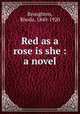 Red as a rose is she : a novel, Broughton, Rhoda, 1840-1920 