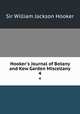 Hooker`s Journal of Botany and Kew Garden Miscellany. 4, Sir William Jackson Hooker 