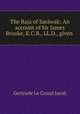 The Raja of Sarwak: An account of Sir James Brooke, K.C.B., LL.D., given ., Gertrude Le Grand Jacob 