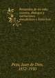 Recuerdos de mi vida; cuentos, dialogos y narraciones anecdoticos e historicos, Peza, Juan de Dios, 1852-1910 