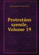 Protestns szemle, Volume 19, 