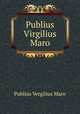 Publius Virgilius Maro, Publius Vergilius Maro 