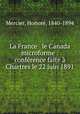 La France & le Canada microforme : confrence faite Chartres le 22 juin 1891, 