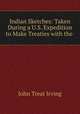 Indian Sketches: Taken During a U.S. Expedition to Make Treaties with the ., John Treat Irving 
