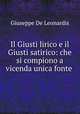 Il Giusti lirico e il Giusti satirico: che si compiono a vicenda unica fonte ., Giuseppe De Leonardis 