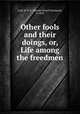 Other fools and their doings, or, Life among the freedmen, Goff, H. N. K. (Harriet Newell Kneeland), b. 1828 