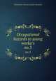 Occupational hazards to young workers. no.3, United States. Bureau of Labor Standards 