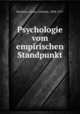 Psychologie vom empirischen Standpunkt, Brentano, Franz Clemens, 1838-1917 