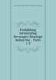 Prohibiting intoxicating beverages: Hearings before the ., Parts 1-3, United States. Congress. Senate. Committee on the Judiciary 