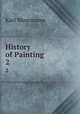 History of Painting. 2, Karl Woermann 