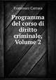 Programma del corso di diritto criminale, Volume 2, Francesco Carrara 
