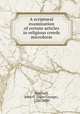 A scriptural examination of certain articles in religious creeds microform, Marshall, John G. (John George), 1786-1880 