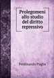 Prolegomeni allo studio del diritto repressivo, Ferdinando Puglia 
