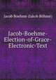 Jacob-Boehme-Election-of-Grace-Electronic-Text, 