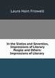 In the Sixties and Seventies, Impressions of Literary People and Others: Impressions of Literary ., Laura Hain Friswell 