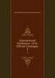 International Exhibition, 1876: Official Catalogue .. 2, United States Centennial Commission 