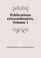 Publications extraordinaires, Volume 1, 