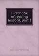 First book of reading lessons, part I, Ontario. Council of Public Instruction 