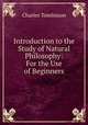 Introduction to the Study of Natural Philosophy: For the Use of Beginners, Charles Tomlinson 