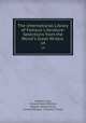 The International Library of Famous Literature: Selections from the World`s Great Writers .. 14, Andrew Lang, Donald Grant Mitchell, Nathan Haskell Dole, Forrest Morgan, Caroline Ticknor 