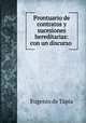 Prontuario de contratos y sucesiones hereditarias: con un discurso ., Eugenio de Tapia 