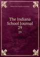 The Indiana School Journal. 29, Indiana State Teachers Association 