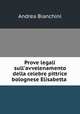 Prove legali sull`avvelenamento della celebre pittrice bolognese Elisabetta ., Andrea Bianchini 