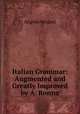Italian Grammar: Augmented and Greatly Improved by A. Ronna, Angelo Vergani 