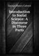Introduction to Social Science: A Discourse in Three Parts, Calvert George Henry 