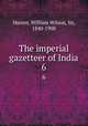 The imperial gazetteer of India. 6, Hunter, William Wilson, Sir, 1840-1900 