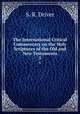 The International Critical Commentary on the Holy Scriptures of the Old and New Testaments. 5, S. R. Driver 