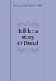 Izilda: a story of Brazil, Barnes, Annie Maria, b. 1857 