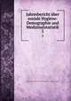 Jahresbericht ber soziale Hygiene: Demographie und Medizinalstatistik. 5, 