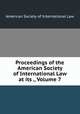 Proceedings of the American Society of International Law at its ., Volume 7, American Society of International Law 
