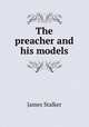The preacher and his models, James Stalker 