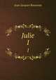 Julie. 1, Jean-Jacques Rousseau 