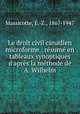 Le droit civil canadien microforme : rsum en tableaux synoptiques d`aprs la mthode de A. Wilhelm, 