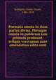 Poemata omnia in duas partes divisa. Pleraque omnia in publicum iam primum prodeunt: reliqua vero quam ante emendatius edita sunt, Scaligero, Giulio Cesare, 1484-1558 