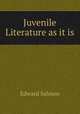 Juvenile Literature as it is, Edward Salmon 