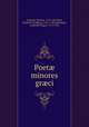 Poet minores grci, Gaisford, Thomas, 1779-1855,Reiz, Friedrich Wolfgang. 1733-1790,Valckenaer, Lodewijk Caspar, 1715-1785 