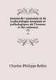 Journal de l`anatomie et de la physiologie normales et pathologiques de l`homme et des animaux. 13, Charles-Philippe Robin 