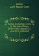 Junius: Including Letters by the Same Writer, Under Other Signatures, (now First Collected).. 2, Junius, John Mason Good 