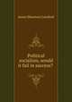 Political socialism, would it fail in success? ., James Shannon Crawford 
