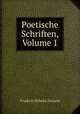 Poetische Schriften, Volume 1, 