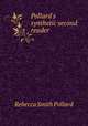 Pollard`s synthetic second reader, Rebecca Smith Pollard 