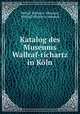 Katalog des Museums Wallraf-richartz in Kln, Wallraf-Richartz -Museum, Wallraf -Richartz-Museum 