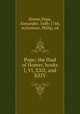 Pope; the Iliad of Homer, books I, VI, XXII, and XXIV, Homer,Pope, Alexander, 1688-1744, tr,Gentner, Philip, ed 