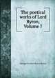 The poetical works of Lord Byron, Volume 7, George Gordon Byron Byron 